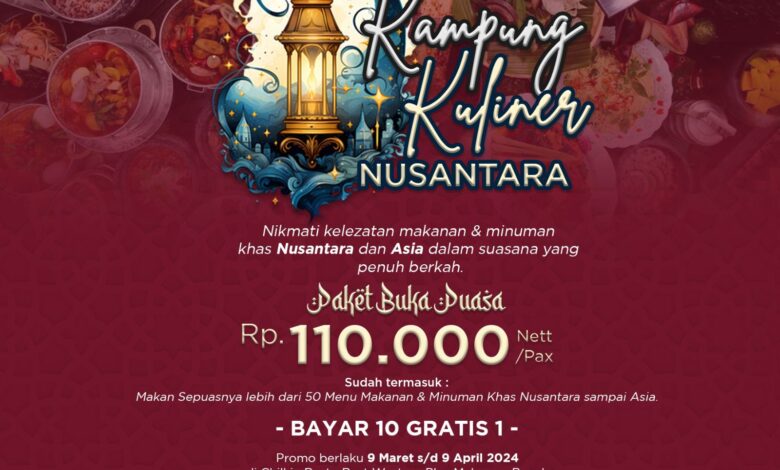 Nikmati Santap Buka Bersama Kampung Kuliner Nusantara Dari Best Western Plus Makassar
