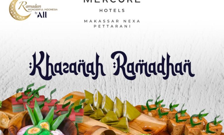 Khazanah Ramadhan di Mercure Makassar Nexa Pettarani & Gandakan Point Anda