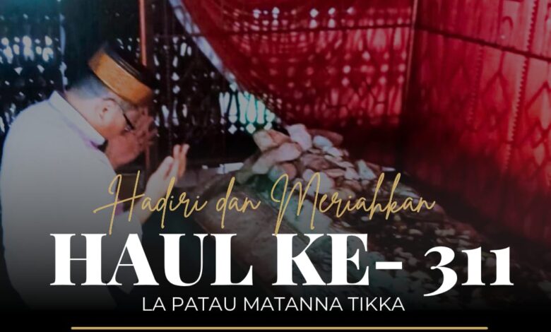 Mengenang Warisan Budaya Wija Lapatau Matanna Tikka Gelar Haul Ke-311 Kalaborasi Pemda Bone