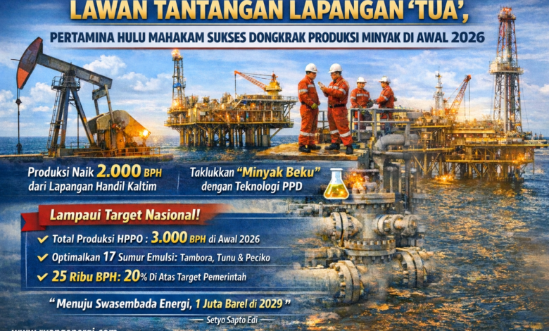Lawan Tantangan Lapangan ‘Tua’, Pertamina Hulu Mahakam Sukses Dongkrak Produksi Minyak di Awal 2026