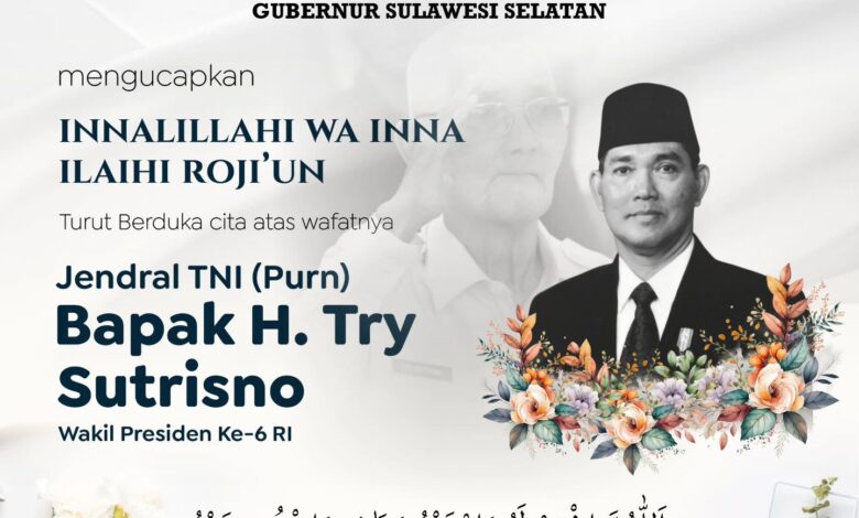 Gubernur Sulsel Sampaikan Duka Cita atas Wafanya Wapres ke-6 RI Try Surtrisno