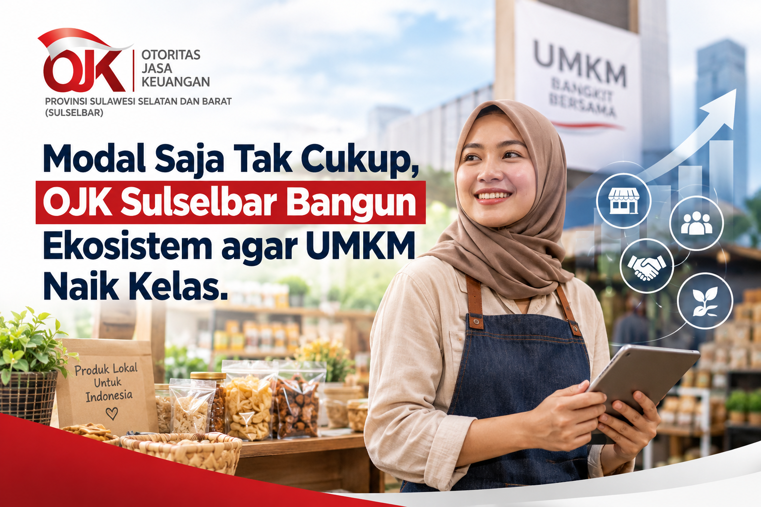 Modal Saja Tak Cukup, OJK Sulselbar Bangun Ekosistem agar UMKM Naik Kelas