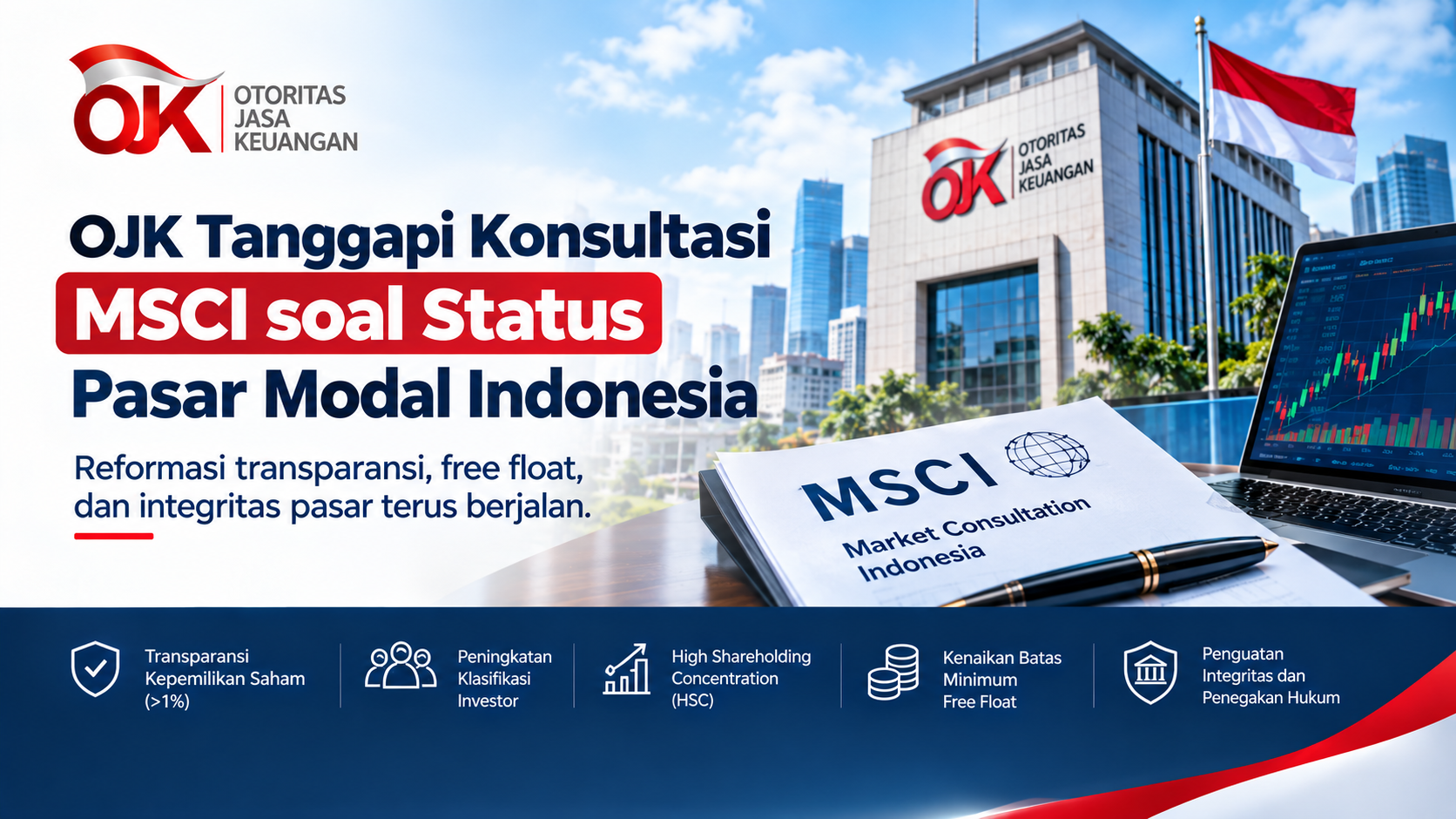 OJK Tanggapi Konsultasi MSCI soal Status Pasar Modal Indonesia, Reformasi Terus Berjalan